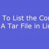 list the content of a tar file1