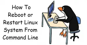 How To Reboot or Restart Linux System From Command Line - OSETC TECH