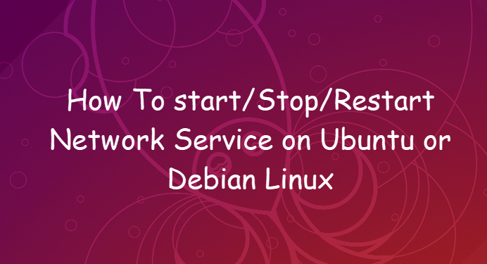 Restart Network Service on Ubuntu or Debian Linux 1